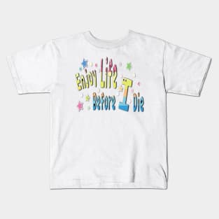 Enjoy life before i die tie dye Kids T-Shirt